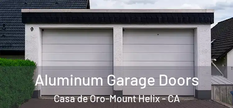  Aluminum Garage Doors Casa de Oro-Mount Helix - CA