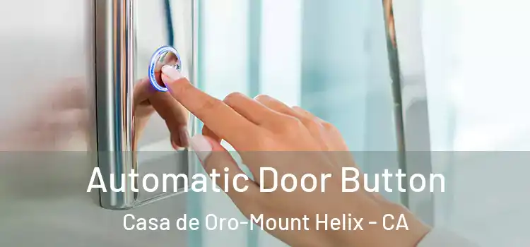  Automatic Door Button Casa de Oro-Mount Helix - CA