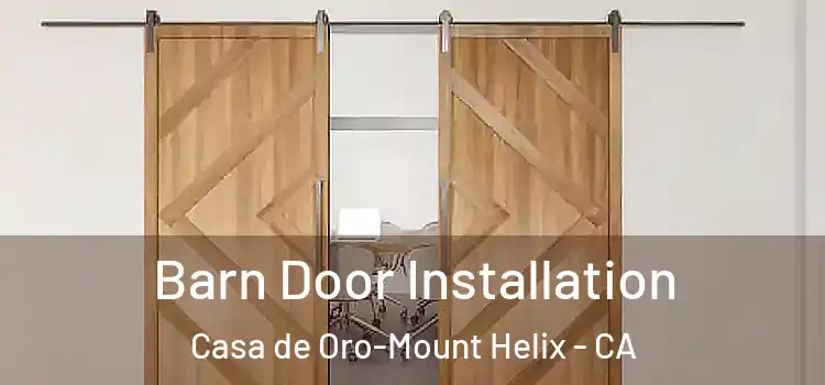  Barn Door Installation Casa de Oro-Mount Helix - CA
