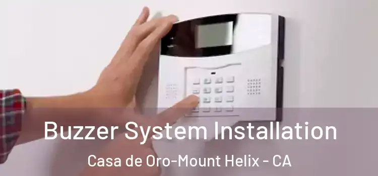 Buzzer System Installation Casa de Oro-Mount Helix - CA