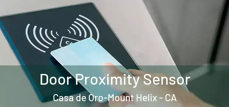  Door Proximity Sensor Casa de Oro-Mount Helix - CA