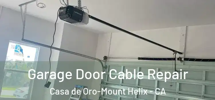  Garage Door Cable Repair Casa de Oro-Mount Helix - CA