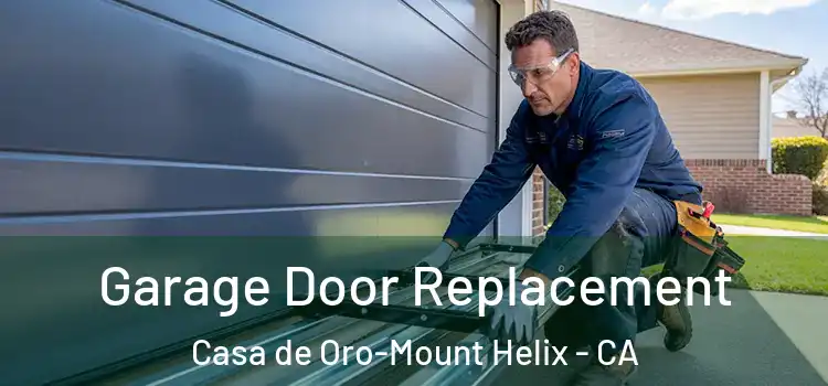  Garage Door Replacement Casa de Oro-Mount Helix - CA