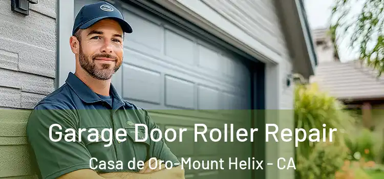  Garage Door Roller Repair Casa de Oro-Mount Helix - CA