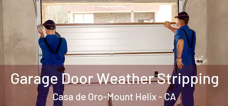  Garage Door Weather Stripping Casa de Oro-Mount Helix - CA