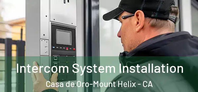  Intercom System Installation Casa de Oro-Mount Helix - CA