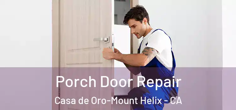  Porch Door Repair Casa de Oro-Mount Helix - CA