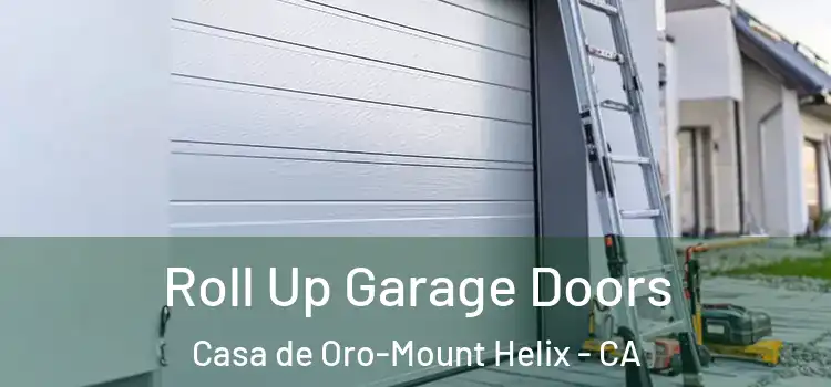  Roll Up Garage Doors Casa de Oro-Mount Helix - CA