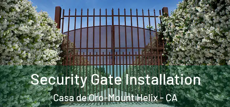 Security Gate Installation Casa de Oro-Mount Helix - CA